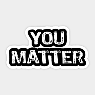 You Matter Sticker